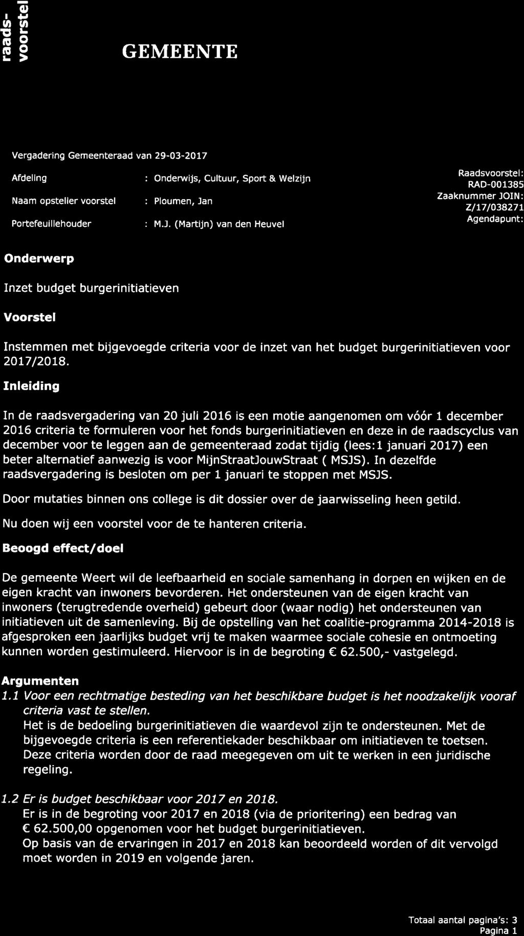 õ r+, l,l(a Eg GEMEENTE vyeert Vergadering Gemeenteraad v an 29-O3-2O L7 Afdeling : Onderwijs, Cultuur, Sport & Welzijn Naam opsteller voorstel : Ploumen, Ja