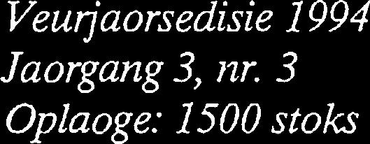 Veurjaorsedisie 1994 Jaorgang 3, nr. 3 Oplaoge: 1500 stoks 44ll.: HcrenhocnUcn BESTE KJENDER N Et is meie! De mooiste tied van et jaor. D meerste bloemen bluuien en overal flodde mooie vlinders omme.