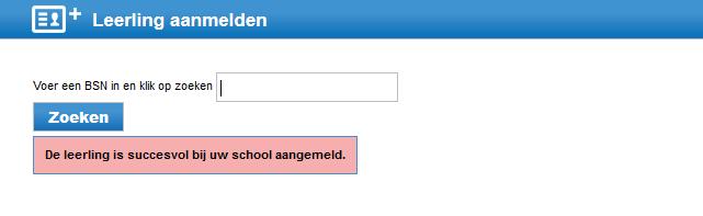 controles uit: 1. Bestaat het BSNnummer in het lopende schooljaar in het systeem?