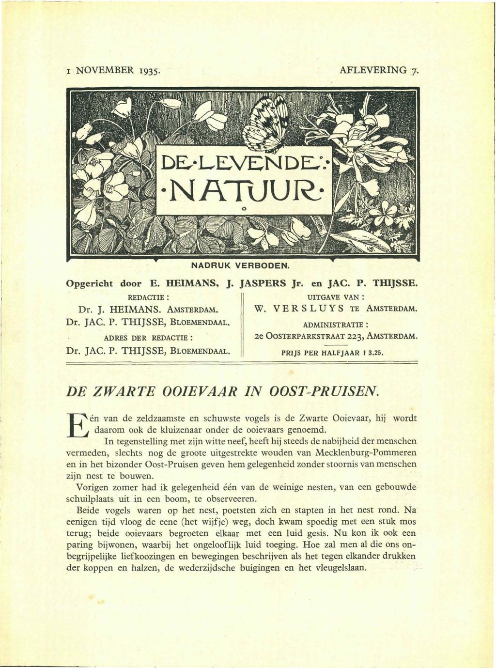 i NOVEMBER 1935. AFLEVERING 7. NADRUK VERBODEN. Opgericht door E. HEIMANS, J. JASPERS Jr. en JAC. P. THIJSSE. REDACTIE : Dr. J. HEIMANS. AMSTERDAM. Dr. JAC. P. THIJSSE, BLOEMENDAAL.