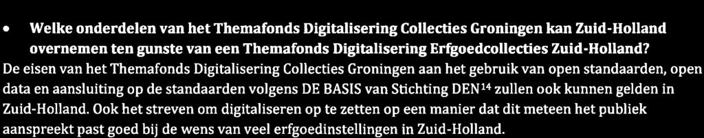 j. 1. 7 The mofo n ds D ig íto I ise r i ng E rfg oed co I lectie s Zu ìd -H ol la nd o Welke onderdelen van hetthemafonds Digitalisering Collecties Groningen kan Zuid-Holland overnemen ten gunste