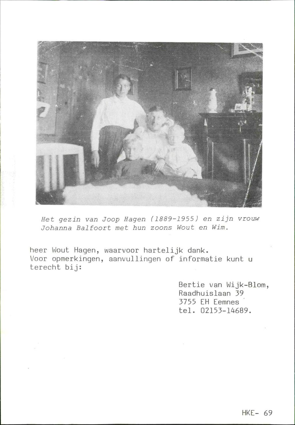 Het gezin van Joop Hagen (1889-1955 ) en zijn vrouw Johanna Balfoort met hun zoons Wout en Wim. heer Wout Hagen, waarvoor hartelijk dank.