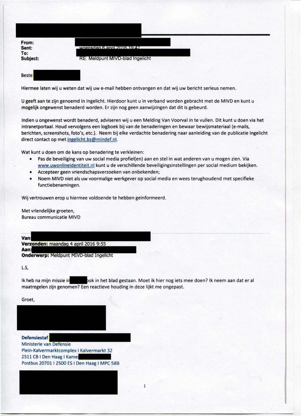 Beste Hiermee laten wij u weten dat wij uw e-mail hebben ontvangen en dat wij uw bericht serieus nemen. U geeft aan te zijn genoemd in Ingelicht.