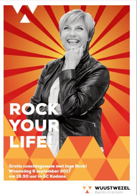 ROCK YOUR LIFE Inge Rock, de leading lady van de coaching wereld komt naar Wuustwezel.