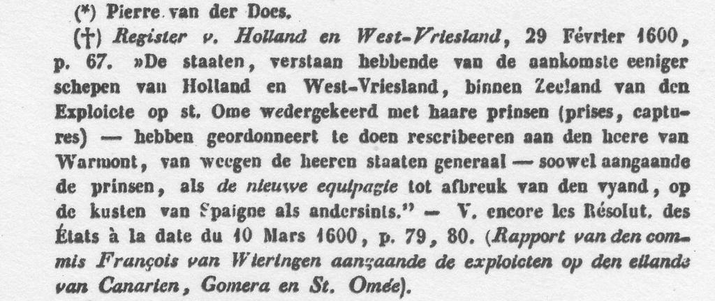 encore les Résolut. des États à la date du 10 Mars 1600, p. 79, 80.