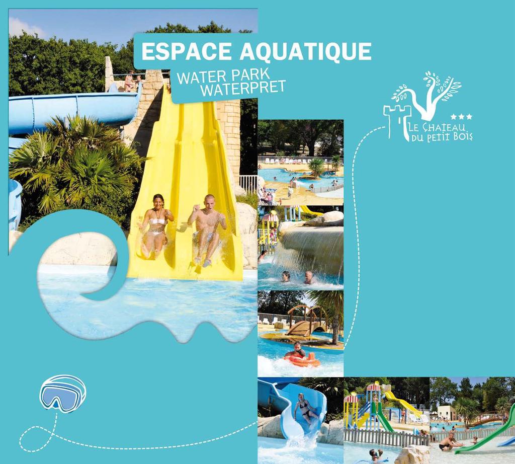 What would Château du Petit Bois be without the heart of its kingdom, its waterpark!