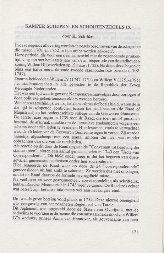 KAMPER SCHEPEN- EN SCHOUTENZEGELS IX door K. Schilder In deze negende afleveringworden de zegels beschreven van de schepenen die tussen 1701 en 1762 in 'hun ambt werden gekozen'.