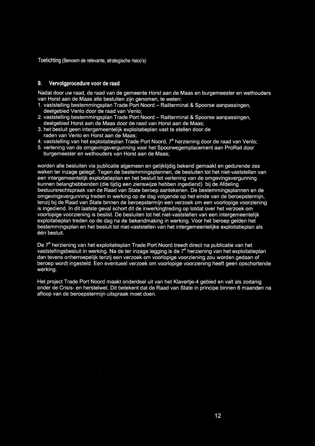 vaststelling bestemmingsplan Trade Port Noord - Railterminal & Spoorse aanpassingen, deelgebied Venlo door de raad van Venlo; 2.