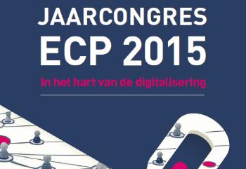 Thema Jaarcongres ECP 2015: In het hart van de digitalisering Op het Jaarcongres ECP 2015 bevindt u zich in het hart van de digitalisering met een uitgebreid programma dat geheel in het teken staat