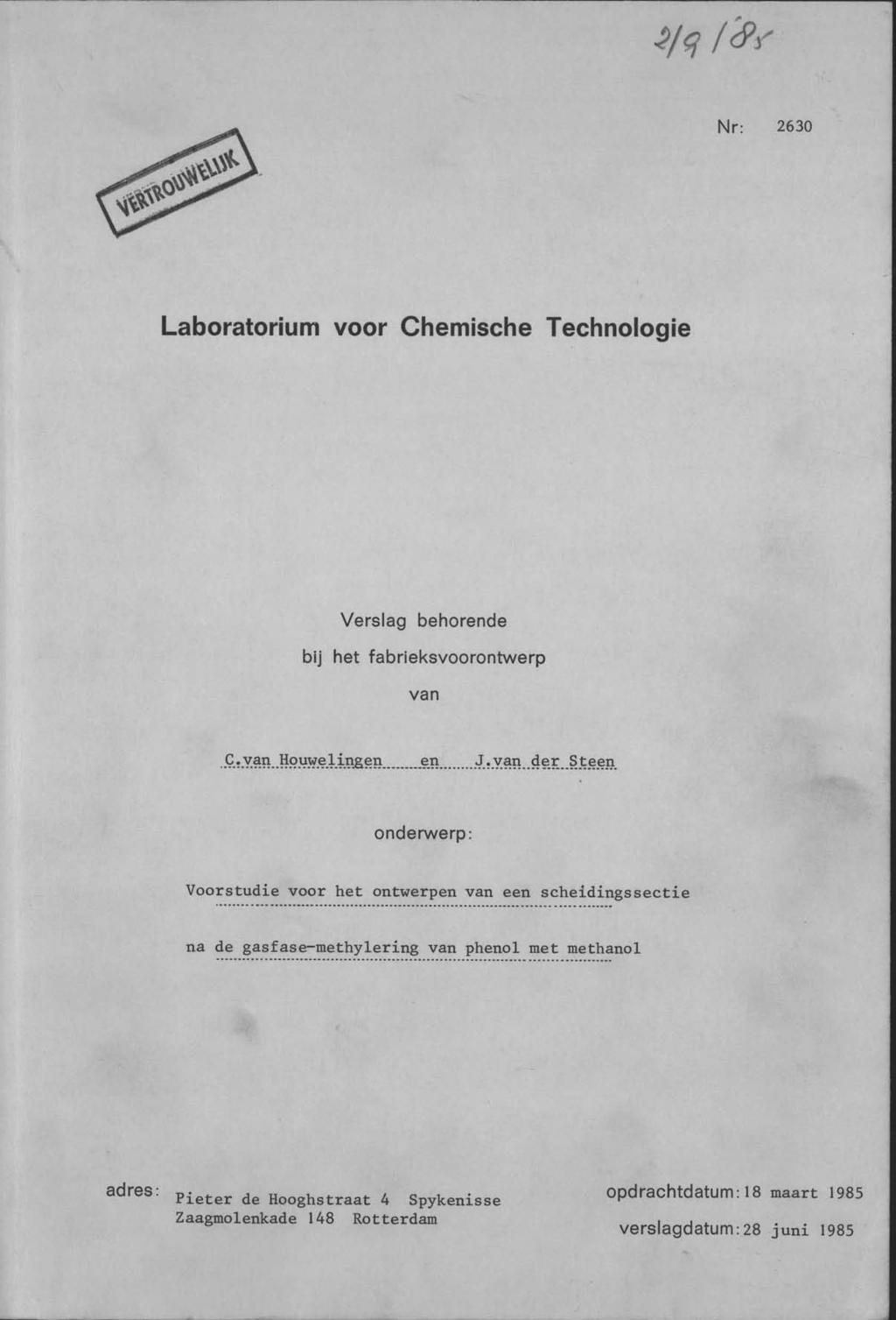 Nr: 2630 Laboratorium voor Chemische Technologie Verslag behorende bij het fabrieksvoorontwerp van onderwerp: Voorstudie voor het ontwerpen van een scheidingssectie na de