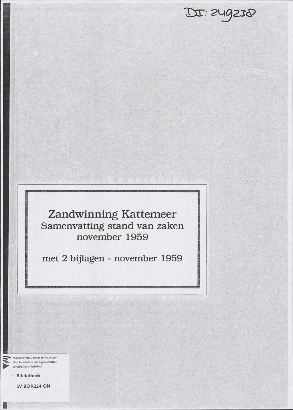 TXT: Zandwinning Kattemeer Samenvatting stand van zaken november 1959 met 2 bijlagen - november 1959 Ministerie