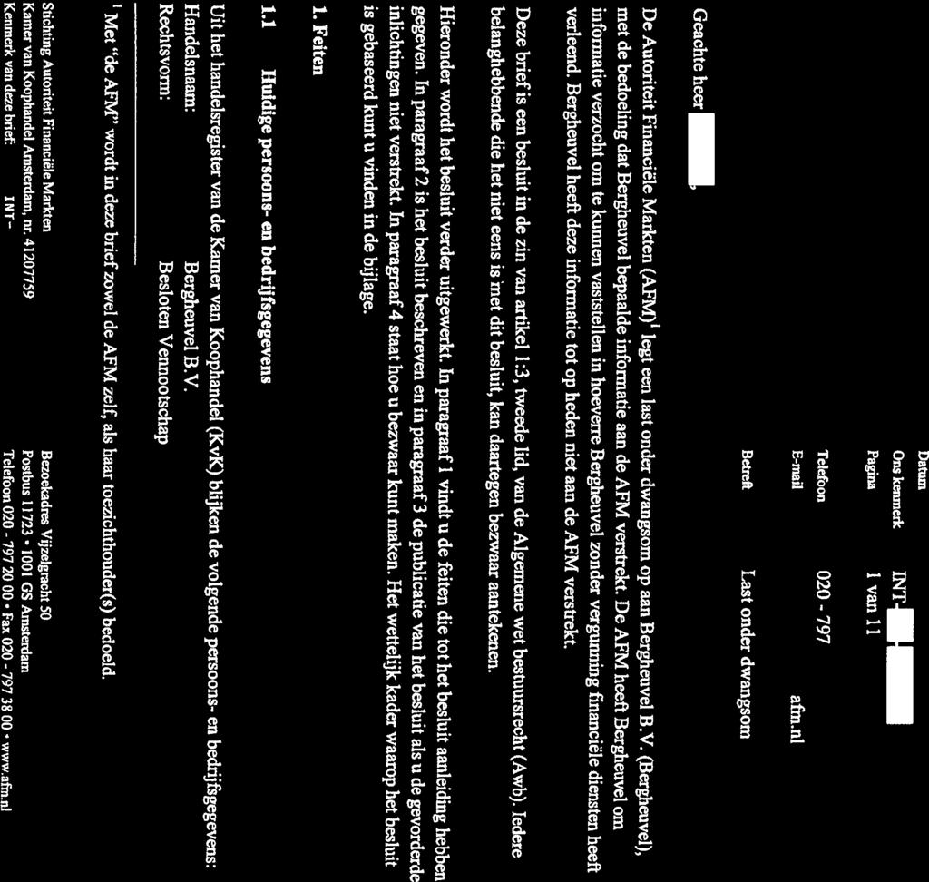 797 AFM Aangetekend en regulier verstuurd Berglieuvel B.V. Kasteelsestraat 6 5451 NZ MILL Datum Pagina 1 van 11 Telefoon 020-797 E-mail @afin.
