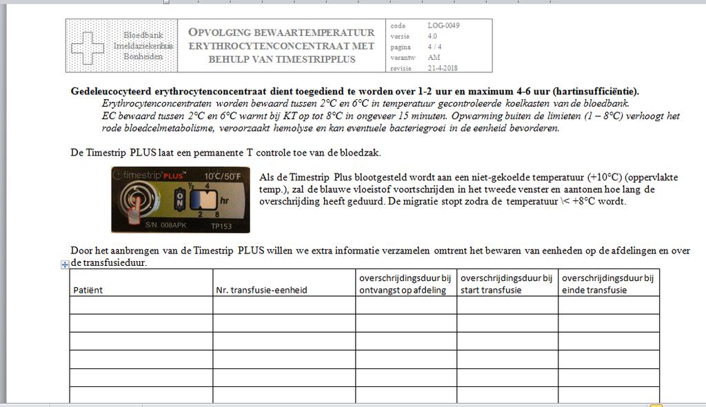 Temperatuurlabel Volgende stap TimestripsPlus labels werden na de studieperiode geïmplementeerd om steekproeven uit te voeren. Ze worden systematisch aangewend in de periode (min.