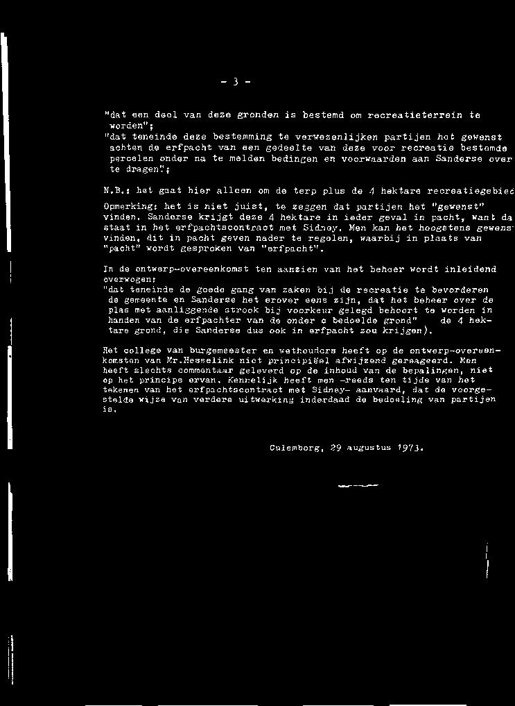 n s t" v in d e n. S a n d e rse k r i j g t d e z e 4 h e k t a r e in i e d e r g e v a l in p a c h t, w an t da s t a a t in h e t e r f p a c h t s c o n t r a c t met S id n e y.