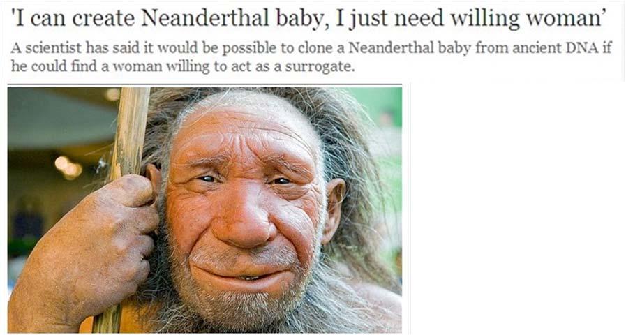 The result would be a freshly minted Neanderthal genome in a