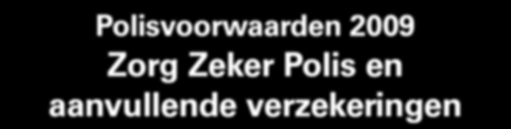 Polisvoorwaarden 2009 Zorg Zeker