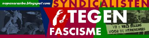 Oproep Syndicalisten TEGEN Fascisme Voor alle werkenden en in het bijzonder voor syndicalisten breekt een belangrijke periode aan.