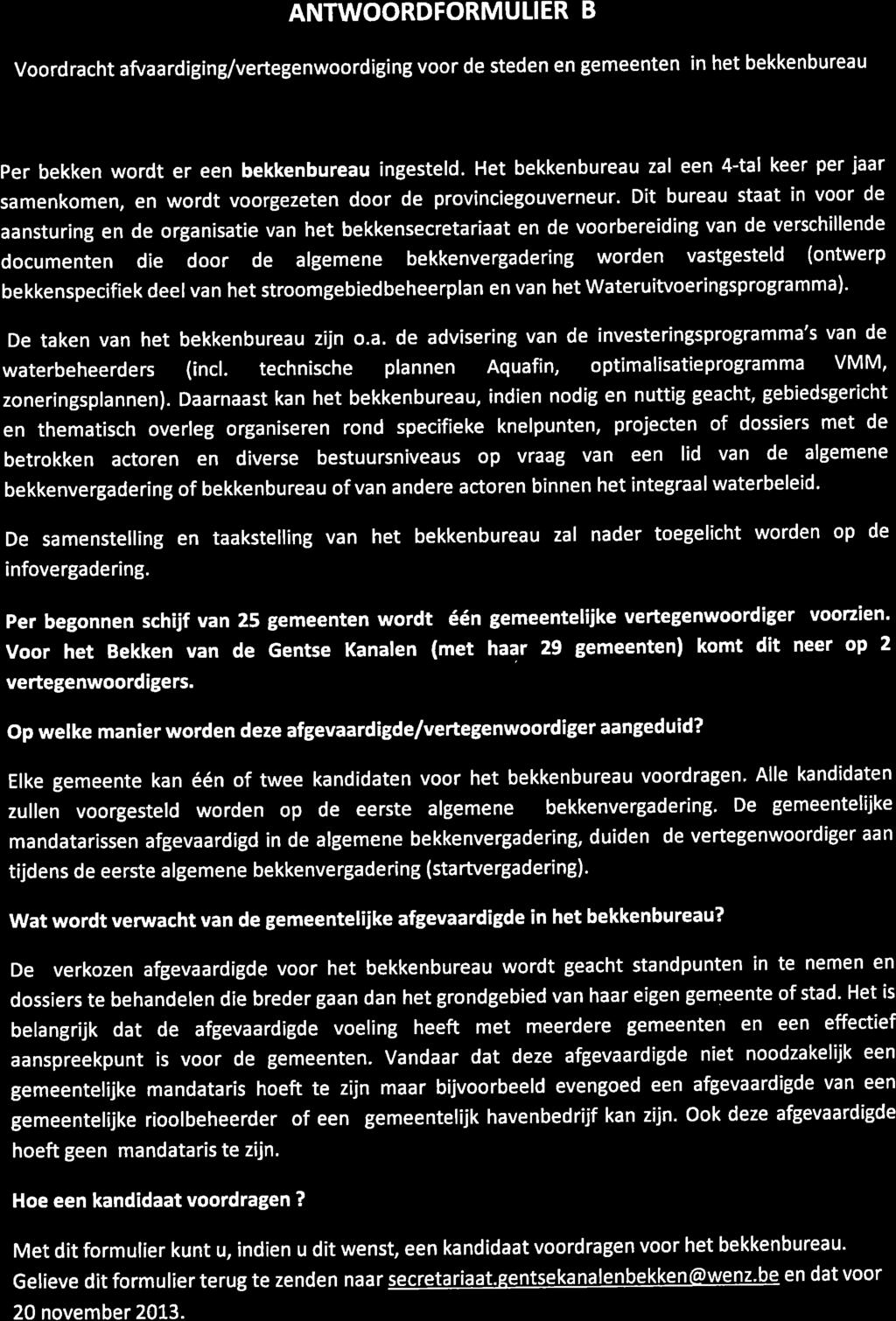 ANTWOORDFORMUTIER B Voord racht afo aa rdiging/vertegenwoo rdiging voor de steden en gemeenten in het bekkenbureau per bekken wordt er een bekkenbureau ingesteld.