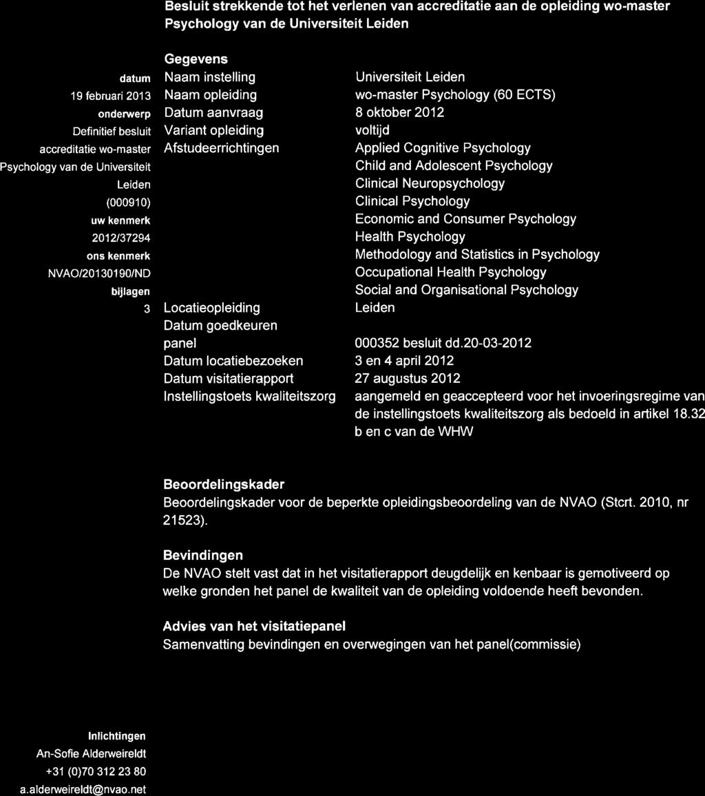 n ed erl qn ds v I a a m se acueditati eor ga ni sati e Besluit Besluit strekkende tot het verlenen van accreditatie aan de opleiding womaster Psychology van de Universiteit Leiden datum 1 I februari