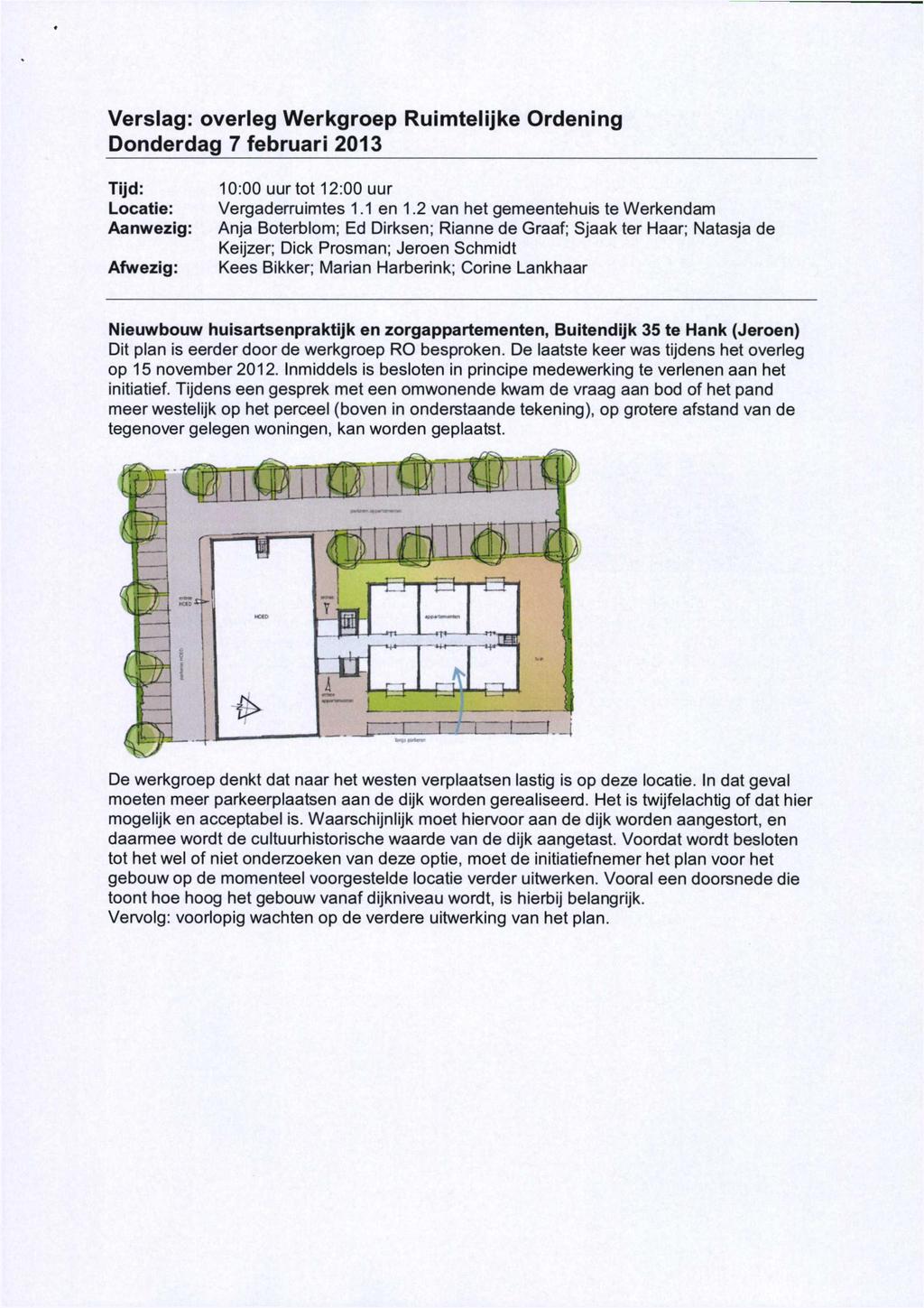 Verslag: overleg Werkgroep Ruimtelijke rdening Donderdag 7 februari 2013 Vergaderruimtes 1.1 en 1.