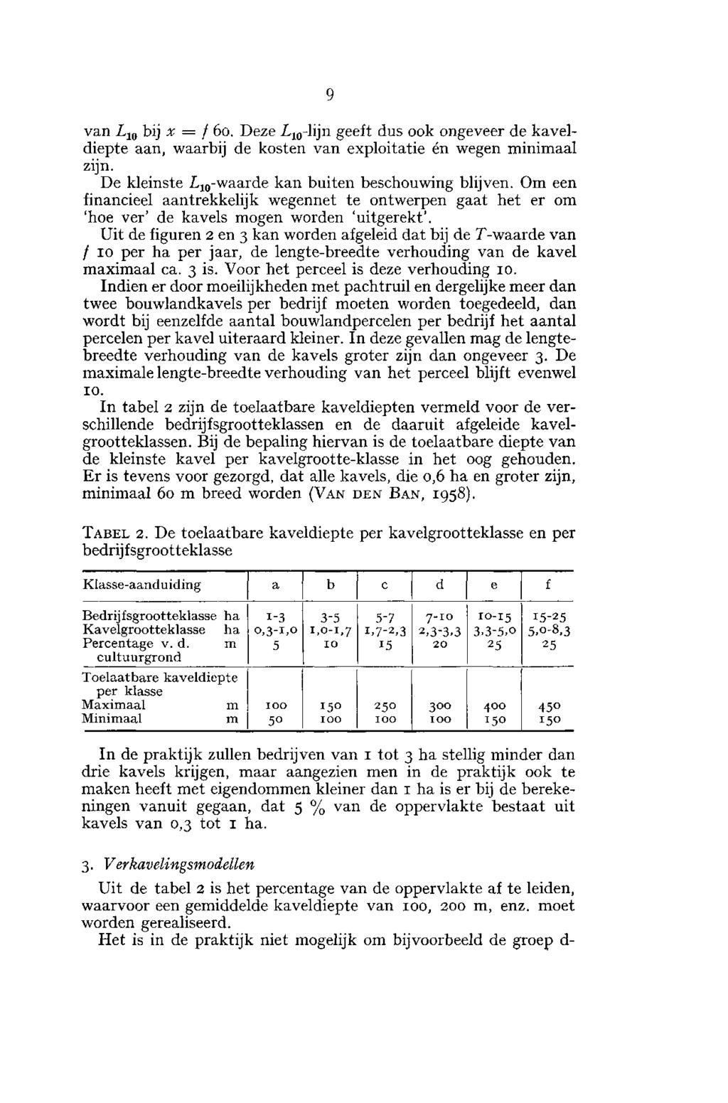 vn L 1 bij x = ƒ 6. Deze L 1 -lijn geeft dus ook ongeveer de kveldiepte n, wrbij de kosten vn exploittie én wegen miniml zijn. De kleinste L 1 -wrde kn buiten beschouwing blijven.