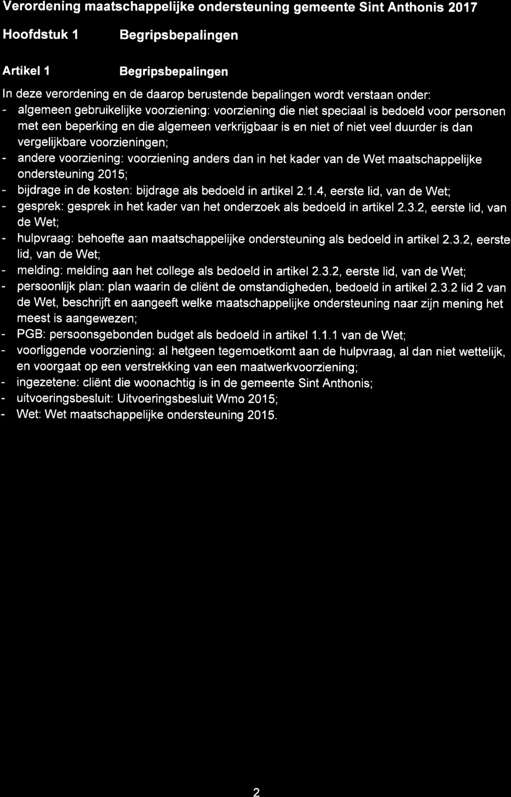 Verordening maatschappelijke ondersteu ning gemeente Sint Anthon is 201 7 Hoofdstuk 1 Begripsbepalingen Artikel I Begripsbepalingen ln deze verordening en de daarop berustende bepalingen wordt