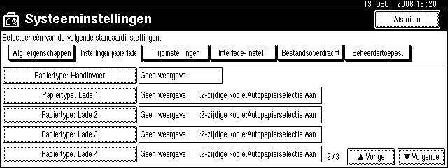 A Druk op de {Gebruikersinstellingen/Teller}-toets op het bedieningspaneel. B Druk op [Systeeminstellingen]. C Druk op het tabblad [Instellingen papierlade].