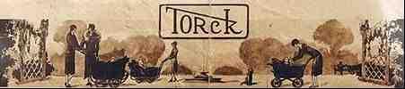 Torck werd opgericht in 1887, en naast kinderwagens werden er trapauto s, kinderstoelen, looprekken, poppenwagens en driewielers geproduceerd.