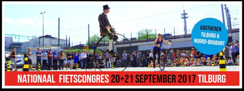 PROGRAMMA- OVERZICHT NATIONAAL FIETSCONGRES 2017 9.30 uur Inloop Theaters Tilburg 10.00 uur Start plenair programma 11.10 uur Start ronde 1 verdiepingssessies 12.