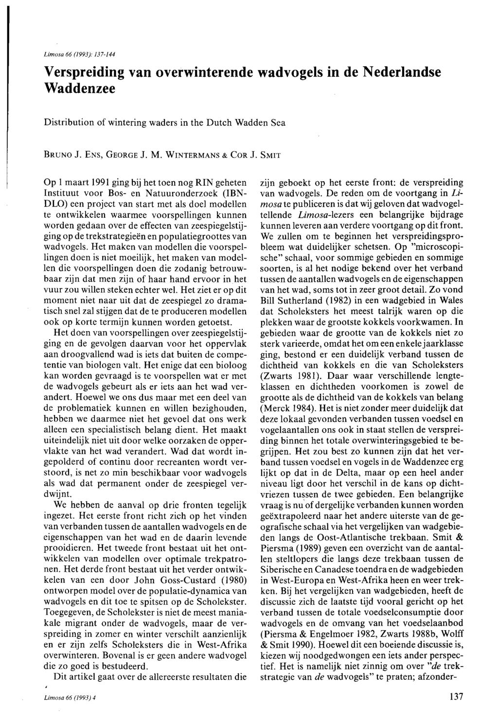 Limosa 66 (1993): 137-144 Verspreiding van overwinterende wadvogels in de Nederlandse Waddenzee Distribution of wintering waders in the Dutch Wadden Sea BRUNO J. ENS, GEORGE J. M. WINTERMANS & COR J.