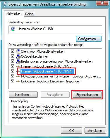 HWNU-300 Hercules Wireless N USB 6. Selecteer Internet Protocol versie 4 (TCP/IPv4) in het venster Eigenschappen van Draadloze netwerkverbinding. 7. Klik op Eigenschappen. 8.