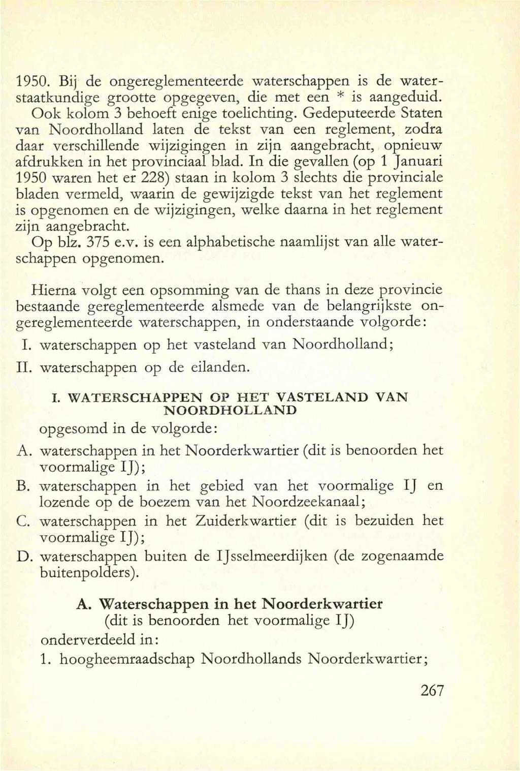 1950. Bij de ongereglementeerde waterschappen is de waterstaatkundige grootte opgegeven, die met een * is aangeduid. Ook kolom 3 behoeft enige toelichting.