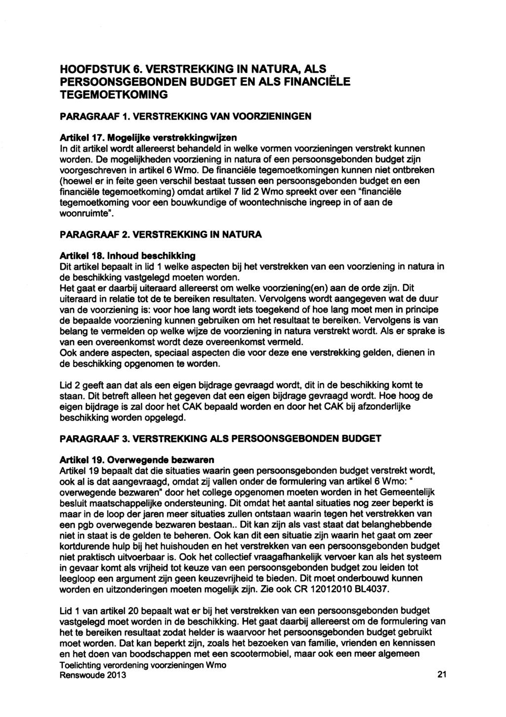 HOOFDSTUK 6. VERSTREKKING IN NATURA, ALS PERSOONSGEBONDEN BUDGET EN ALS FINANCIËLE TEGEMOETKOMING PARAGRAAF 1. VERSTREKKING VAN VOORZIENINGEN Artikel 17.