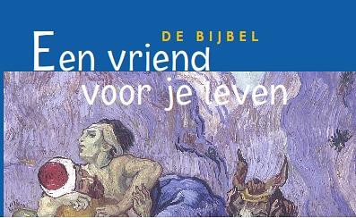 VAN GOGH BIJBEL 'EEN VRIEND VOOR JE LEVEN' OUDERS VAN WAARDE ontwikkelde samen met Biblica en met medewerking van het Kröller Müller museum een speciale uitgave van Het Boek: de Van Gogh bijbel Een