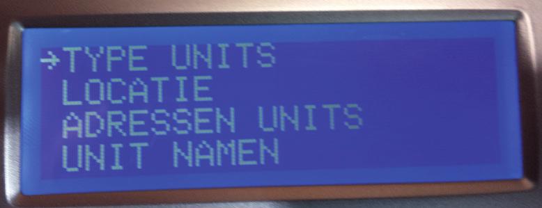 Door in dit submenu naar onderen te scrollen kom je achtereenvolgens bij de instellingen voor het Type Units, Locatie, Adressen Units, Unit Namen, Alarmen