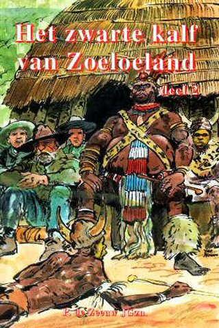 , [2de druk 1995] Het zwarte kalf van Zoeloeland : een verhaal uit de strijd van