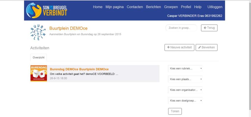 en.. na Opslaan Activiteit verschijnt in de Groep of Buurtplein en via Home Activiteiten en bij Mijn groep/ of