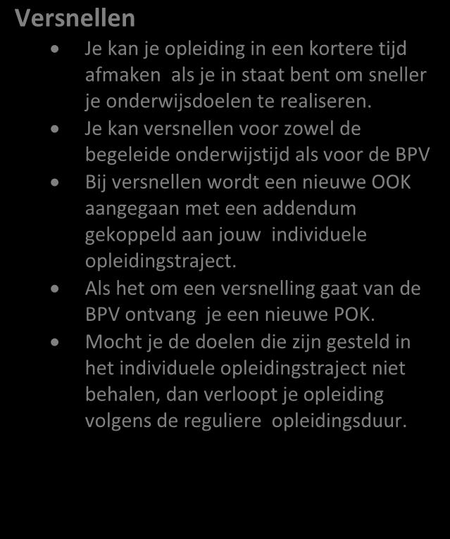 2.3.2 Het onderwijsprogramma 2.3.3 Maatwerk Tijdens de opleiding willen wij recht doen aan de verschillende leerbehoeften en ontwikkelingsmogelijkheden van de student.