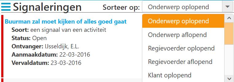 7 2.2 Sorteren van uw signalen U kunt signalen ook naar eigen wens sorteren, dit doet u bovenaan in het middelste deel van het scherm.