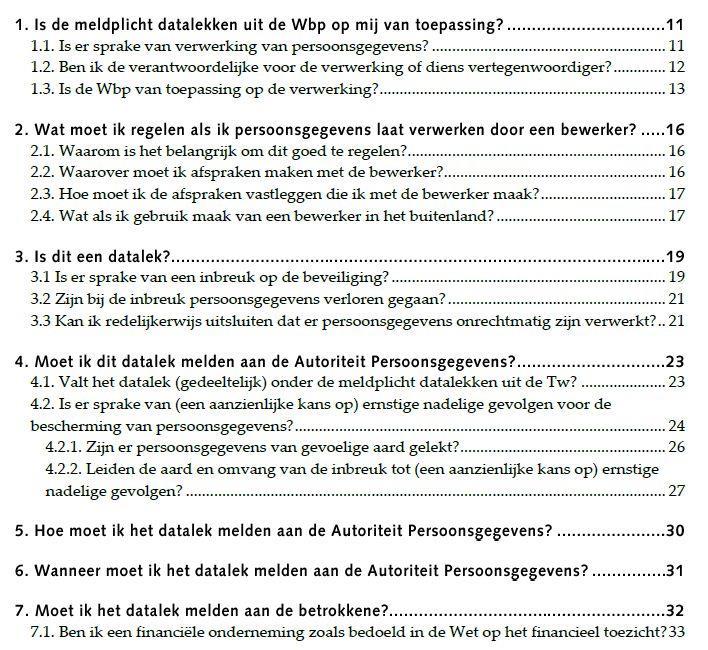 Beleidsregels meldplicht datalekken 2.2. Waarover moet ik afspraken maken met de bewerker? Wet schrijft niet voor wat met de bewerker af moet worden gesproken.