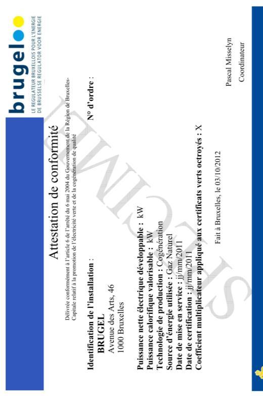 1.2.2.3 Warmtekrachtkoppeling Indien voor de warmtekrachtkoppeling een gelijkvormigheidsanalyse is gebeurd door de gewestelijke energieregulator BRUGEL of door een erkende certificeringsinstelling,