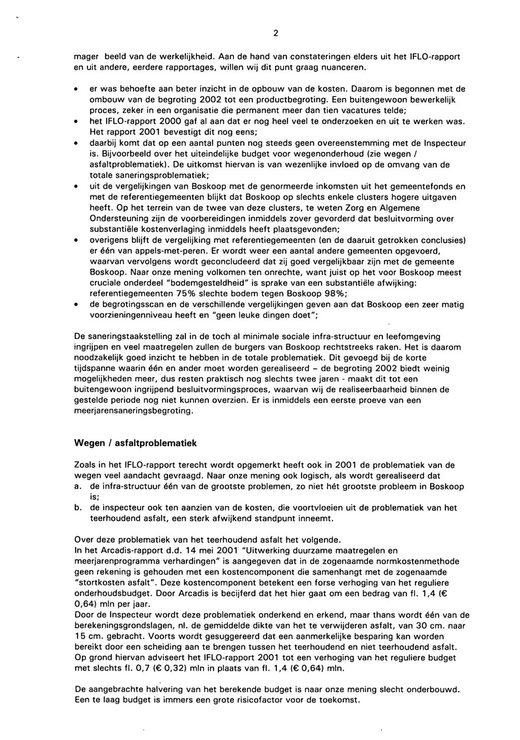 mager beeld van de werkelijkheid. Aan de hand van constateringen elders uit het IFLO-rapport en uit andere, eerdere rapportages, willen wij dit punt graag nuanceren.