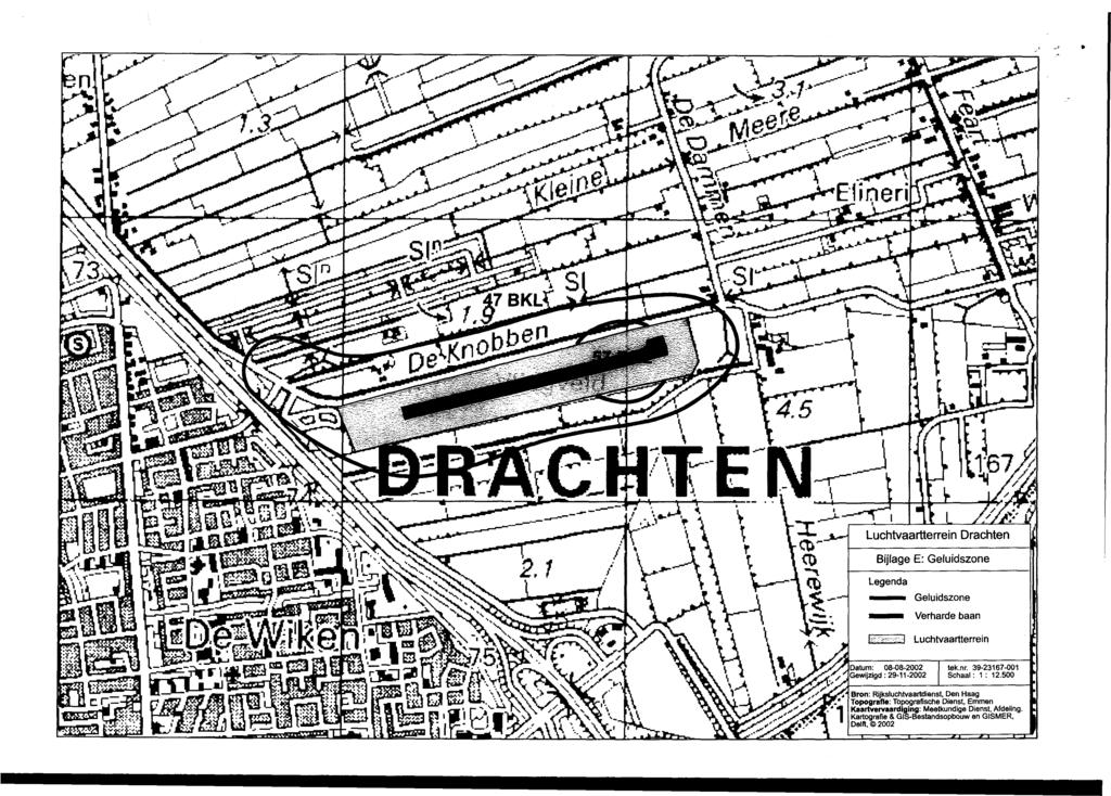 Luchtvaartterrein Drachten Bijlage E: Geluidszone Geluidszone Verharde baan Luchtvaartterrein Datum: 08-08-2002 tek.nr.