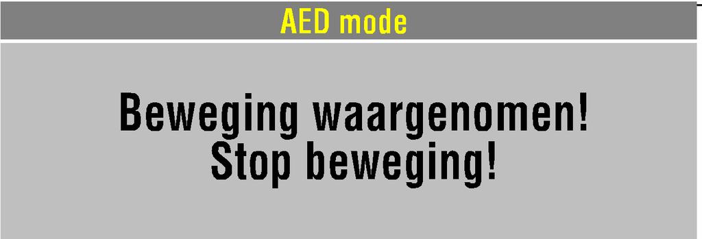 Beweging waargenomen Als een beweging wordt waargenomen tijdens de ECG-analyse, ziet en hoort u BEWEGING WAARGENOMEN, STOP BEWEGING,