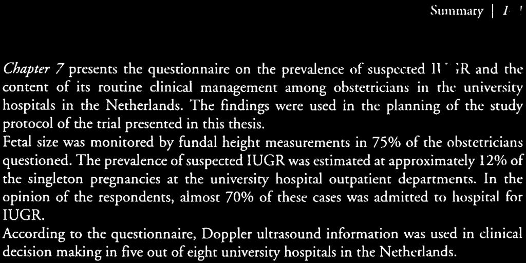 The prevalence of suspected IUGR was estimated at approximately 12% of the singleton pregnancies at the university hospital outpatient departments.