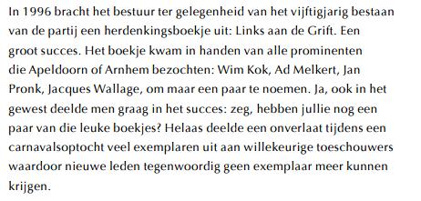 De geschiedenis van de PvdA in Apeldoorn Links aan de Grift Bron: Links aan de Grift 2 p. 27 Links aan de Grift 2 Op 1 juni 2014 is het boekje Links aan de Grift 2 verschenen.