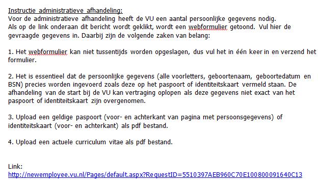 Mail naar pre medewerker Beste Jan, Bij deze stuur ik je dit formulier waar je je gegevens kunt invullen zodat we je contract kunnen opmaken. Ik zie je op je eerste werkdag!