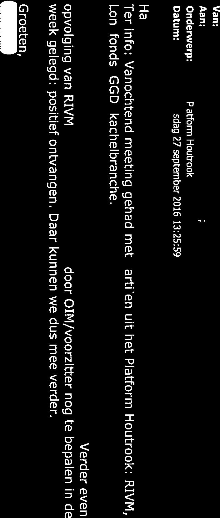 itx Van: Aan: Onderwerp: Datum: OGMI rm Houtrook dinsdag 27 september 2016 13:25:59 DGMI Ha Ter info: Vanochtend meeting gehad_m L 1 anch r rr, orm Ho