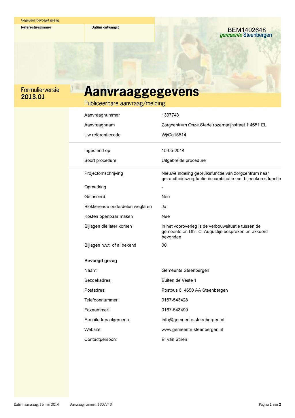 Gegevens bevoegd gezag Referentienummer atum ontvangst BEM1402648 gemeente Steenbergen Formulierversie Aanvraaggegevens 2013.