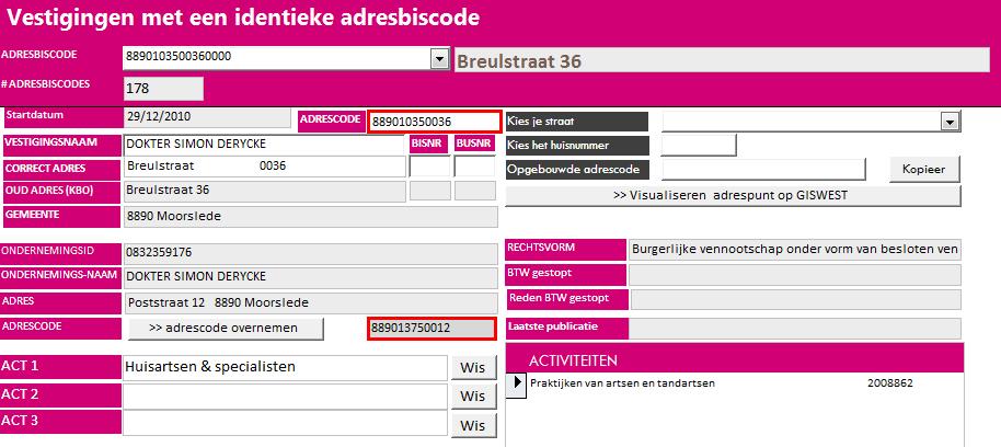 Indien het vestigingsadres en ondernemingsadres niet gelijk zijn, ziet u een rood kader rond de adrescodes. Wij raden dan ook aan om het vestigingsadres goed te controleren.